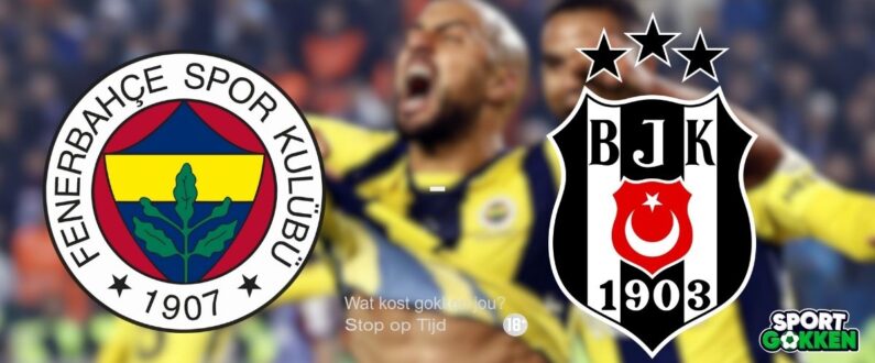 Fenerbahce besiktas tijd hoelaat quoteringen gokken wedden sportgokken odds beste goksites