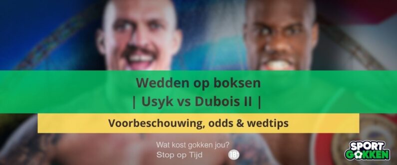 usyk vs dubois boksen wedden boxing