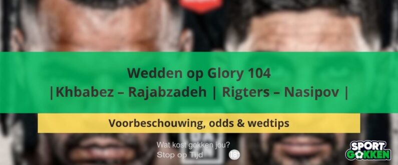 Glory 104 wedden quoteringen gokken odds bookmakers weddenschap inzetten