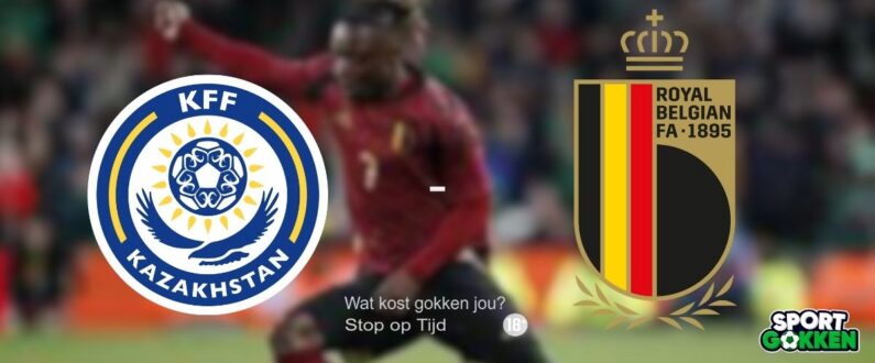 Wedden op Kazachstan vs België | WK-kwalificatie Europa | Voorbeschouwing, odds & wedtips