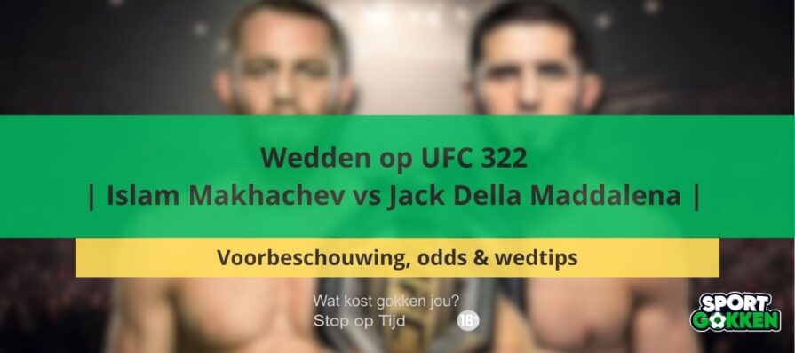 Wedden op UFC 322 | Islam Makhachev vs Jack Della Maddalena | Voorbeschouwing, odds & wedtips quoteringen