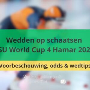 Wedden op schaatsen | ISU World Cup 4 Hamar 2025 | Voorbeschouwing, odds & wedtips quoteringen