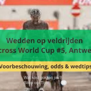 Wedden op veldrijden | UCI Cyclo-cross World Cup #5, Antwerpen 2025 | Voorbeschouwing, odds & wedtips