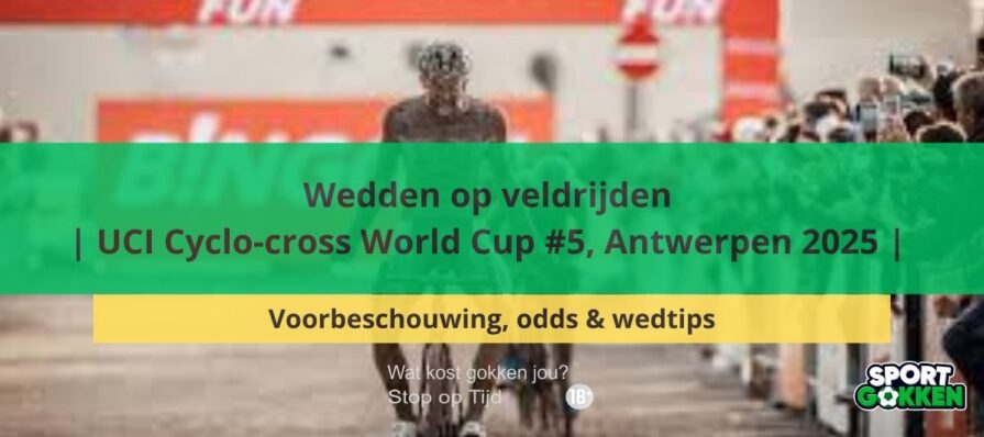 Wedden op veldrijden | UCI Cyclo-cross World Cup #5, Antwerpen 2025 | Voorbeschouwing, odds & wedtips