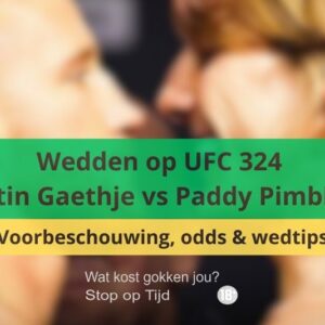Wedden op UFC 324 | Justin Gaethje vs Paddy Pimblett | Voorbeschouwing, odds en wedtips