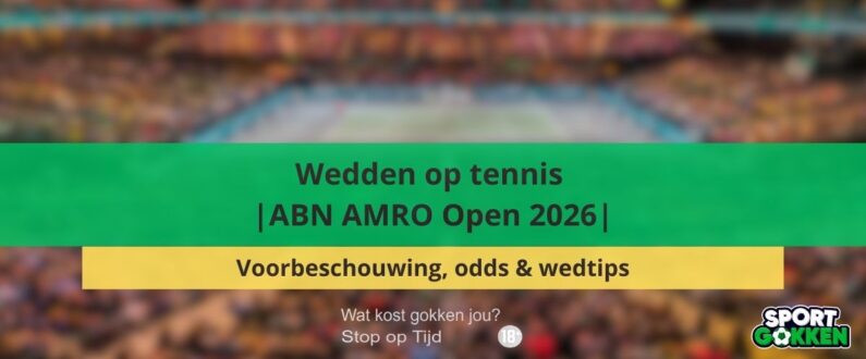 Wedden op tennis |ABN AMRO Open 2026|