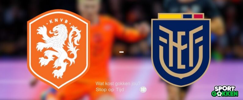 Wedden op Nederland vs Ecuador | Oefen interland | Voorbeschouwing, odds & wedtips