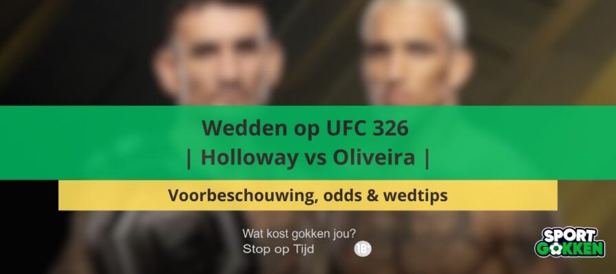 Wedden op UFC 326 | Holloway vs Oliveira | voorbeschouwing