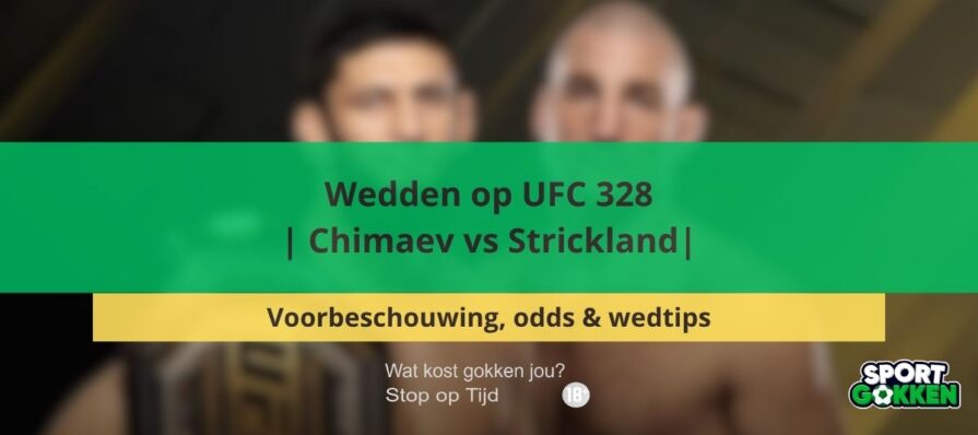 Wedden op UFC 328 | Chimaev vs Strickland| Voorbeschouwing, odds & wedtips