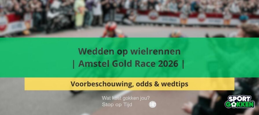 Wedden op wielrennen | Amstel Gold Race 2026 | Voorbeschouwing, odds & wedtips