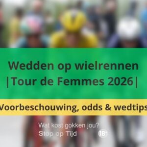 Wedden op wielrennen | Tour de Femmes 2026 | Voorbeschouwing, odds en wedtips