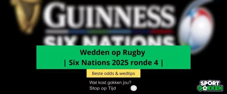 six nations rugby ronde 4 odds bets wedden bookmakers weddenschap wedtips