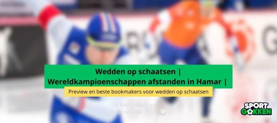 wedden op schaatsen WK hamar 2025 maart wereldkampioenschappen wedden odds bookmakers halmar hamar speed skating