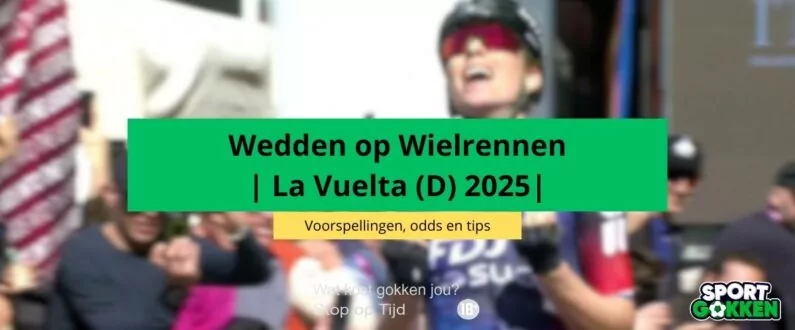 Demi Vollering wedden vuelta (d) 2025 winnaar eindklassement odds quoteringen kansen