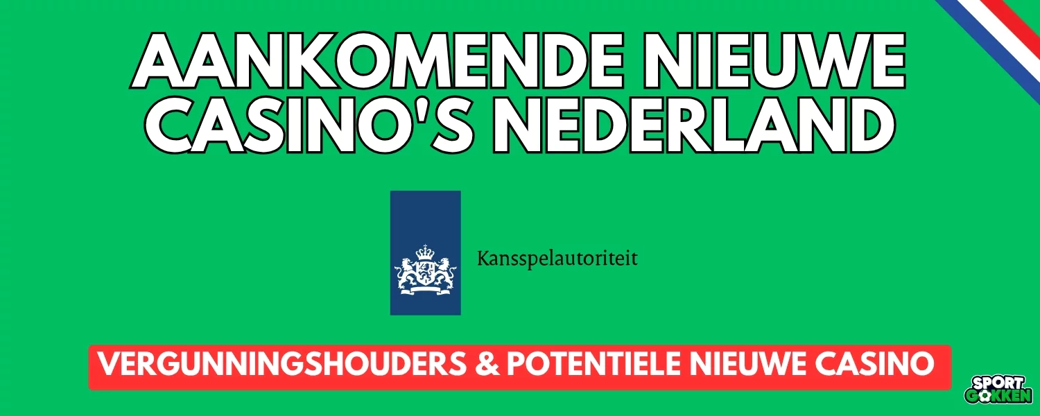 Aankomende nieuwe casino Nederland