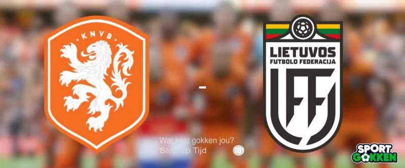 Wedden op Nederland vs Litouwen | WK-kwalificatie UEFA | Voorbeschouwing, odds & wedtips
