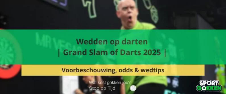 Wedden op darten | Grand Slam of Darts 2025 | Voorbeschouwing, odds & wedtips