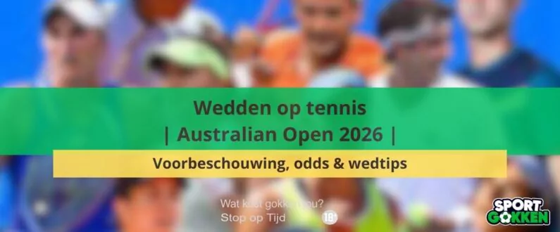 Wedden op tennis | Australian Open 2026 | Voorbeschouwing, odds & wedtips