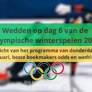 donderdag 12 februari Wedden op dag 6 van de Olympische winterspelen 2026 Overzicht van het programma, odds en wedtips