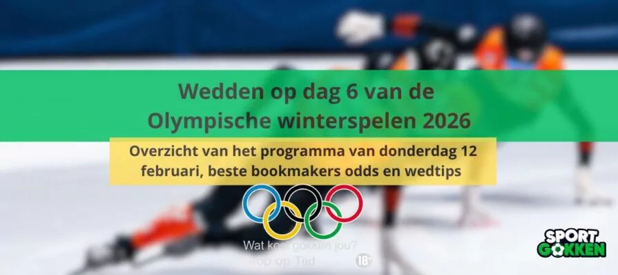 donderdag 12 februari Wedden op dag 6 van de Olympische winterspelen 2026 Overzicht van het programma, odds en wedtips