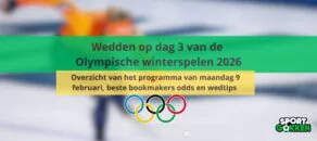 maandag 9 februari Wedden op dag 3 van de Olympische winterspelen 2026 Overzicht van het programma, odds en wedtips