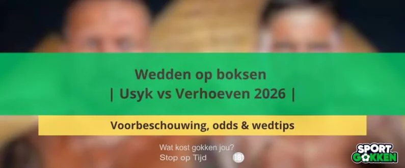 Wedden op boksen | Usyk vs Verhoeven 2026 Voorbeschouwing, odds & wedtips
