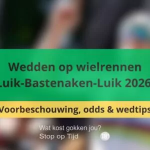 Wedden op wielrennen | Luik-Bastenaken-Luik 2026 | Voorbeschouwing, odds & wedtips
