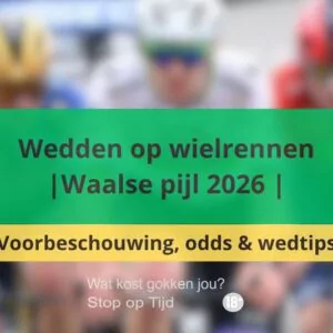 Wedden op wielrennen waalse pijl 2026 Voorbeschouwing, odds & wedtips