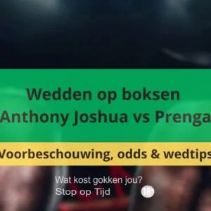 Wedden op boksen | Anthony Joshua vs Prenga | Voorbeschouwing, odds en wedtips